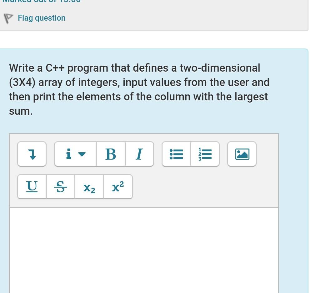  Flag question Write a C++ program that defines a two-dimensional (3X4)