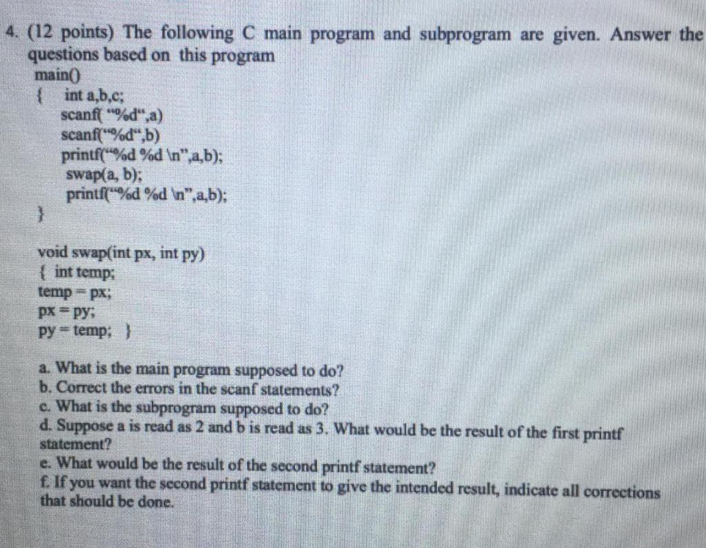  4. (12 points) The following C main program and subprogram are