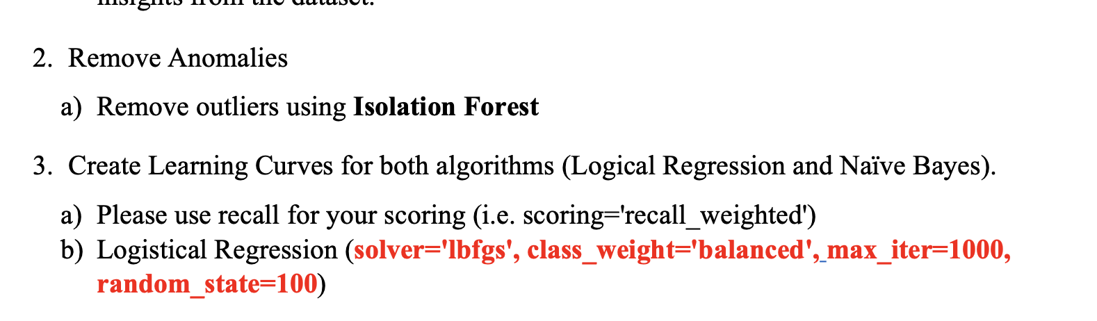  using python and Juypter notebook 2. Remove Anomalies a) Remove outliers