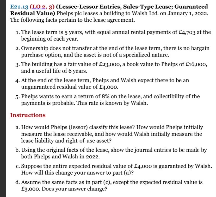  E21.13(LO 2,3)(Lessee-Lessor Entries, Sales-Type Lease; Guaranteed Residual Value) Phelps plc leases