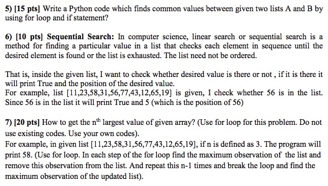 use python 5) [15 pts] Write a Python code which finds common