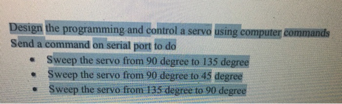  Using this code Design the programming and control a servo using