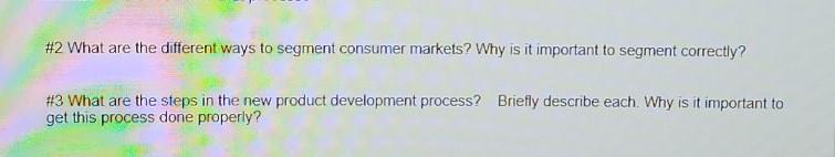 #2 What are the different ways to segment consumer markets? Why