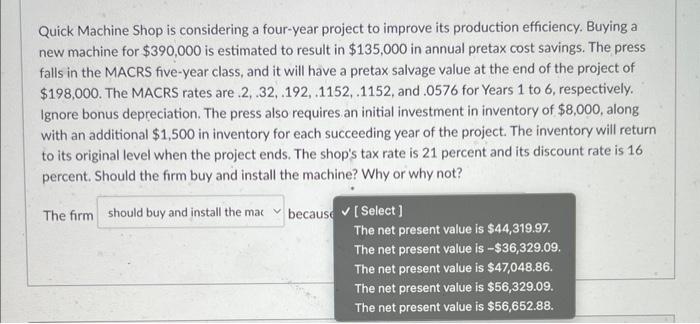  Quick Machine Shop is considering a four-year project to improve its