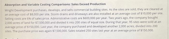  Absorption and Variable Costing Comparisons: Sales Exceed Production Wright Development purchases,