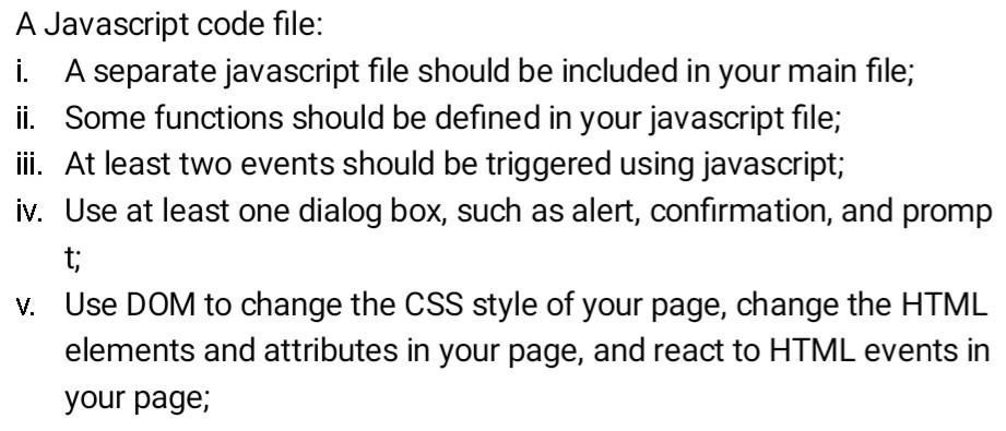  A Javascript code file: . i. A separate javascript file should