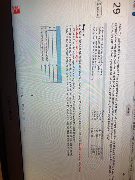  Ibsen Company makes two products from a common input. Joint processing