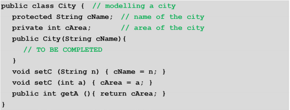  public class City { // modelling a city protected String cName;