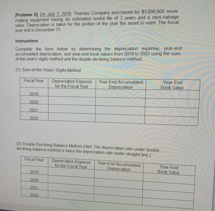 help pls asap [Problem 6] On July 1, 2019, Thomas Company purchased