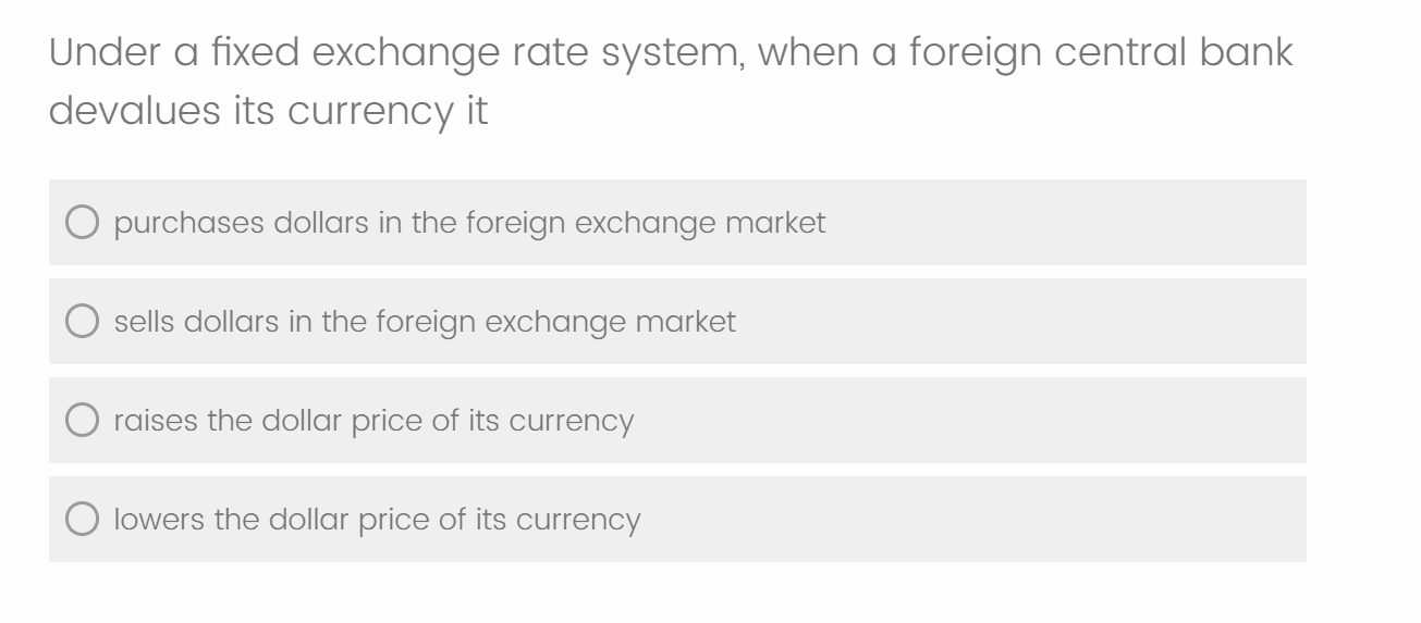  Under a fixed exchange rate system, when a foreign central bank