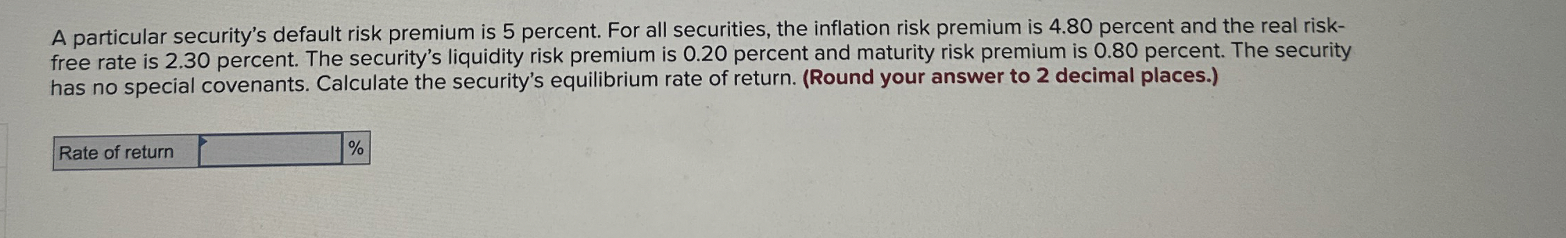  A particular security's default risk premium is 5 percent. For all