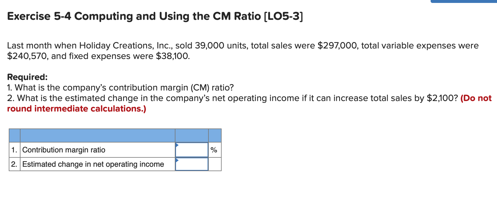  Exercise 5-4 Computing and Using the CM Ratio (LO5-3] Last month