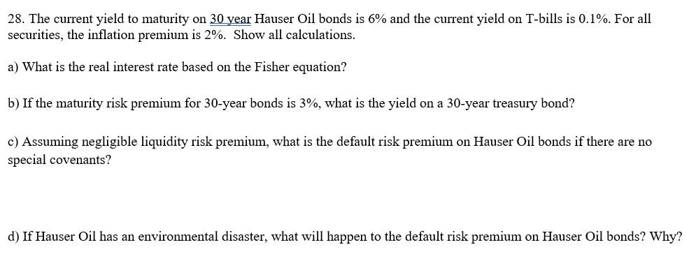  28. The current yield to maturity on 30 year Hauser Oil