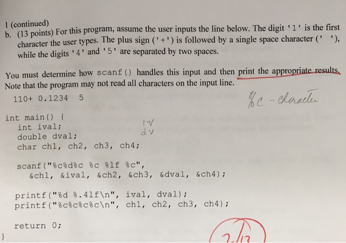  C programming Question: 1 (continued) )For this program, assume the user