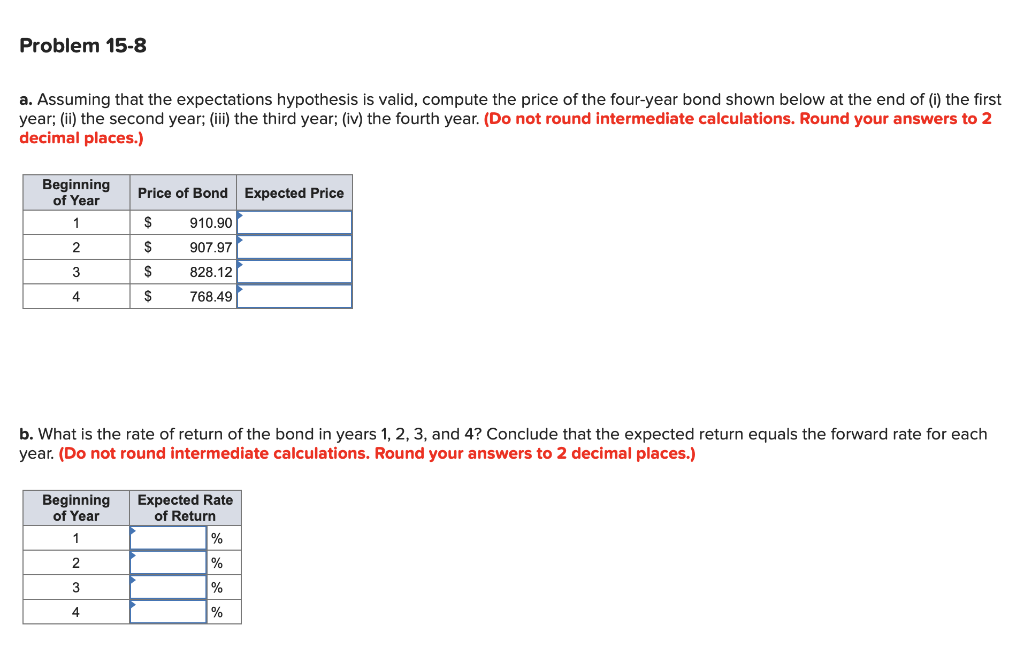  Problem 15-8 a. Assuming that the expectations hypothesis is valid, compute