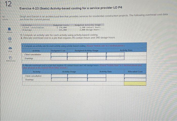  Exercise 4-23 (Static) Activity-based costing for a service provider LO P4
