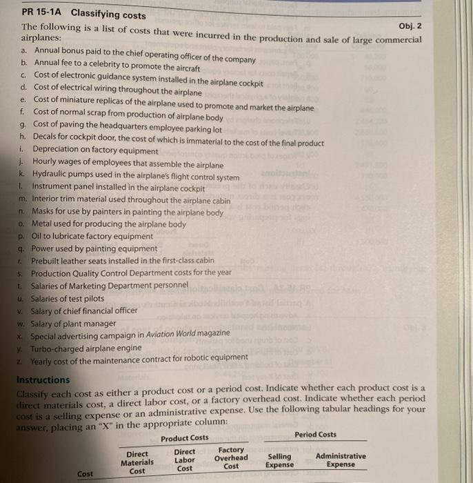  1. PR 15-1A Classifying costs The following is a list of