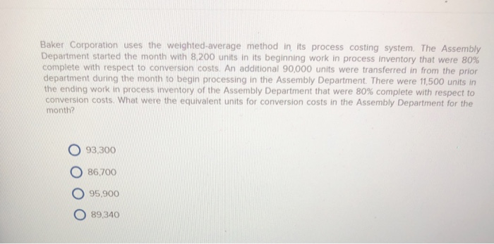  Baker Corporation uses the weighted-average method in its process costing system.