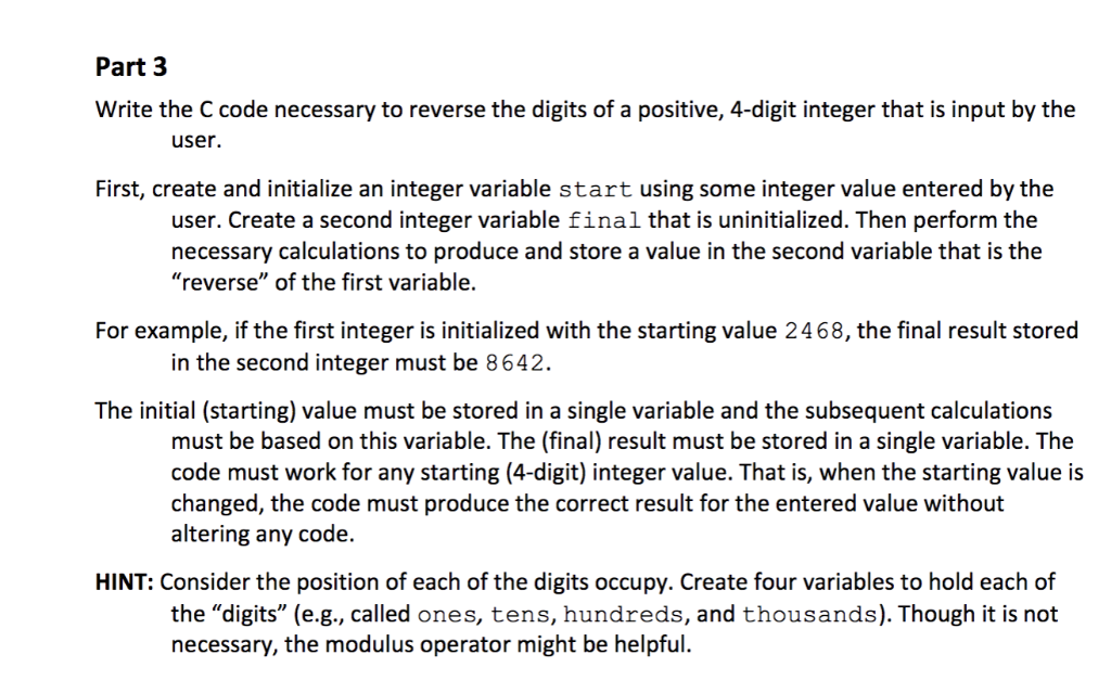 C PROGEAMMING CODE! Part 3 Write the C code necessary to reverse