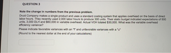  QUESTION 3 Note the change in numbers from the previous problem.