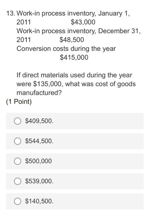  13. Work-in process inventory, January 1, 2011 $43,000 Work-in process inventory,