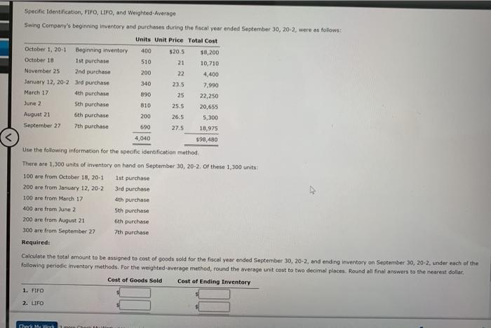  Specific Identification, FIFO, LIPO, and weighted Average Swing Company's beginning inventory