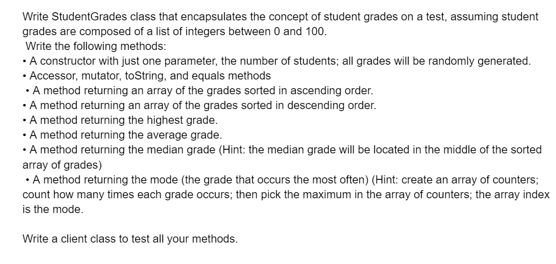 Write 2 distinct JAVA classes, StudentGrades and the client class to test