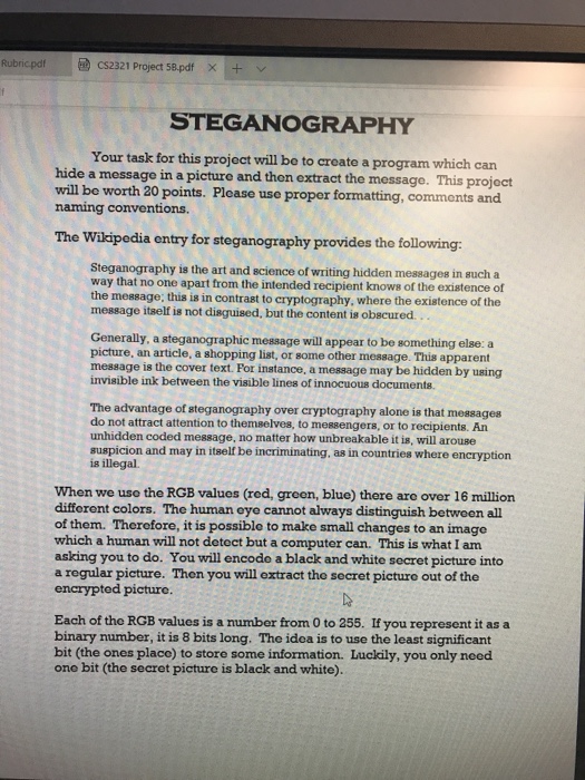  Use Python 3 only!! RubricpdfCS2321 Project 5B.pdf X+ STEGANOGRAPHY Your task