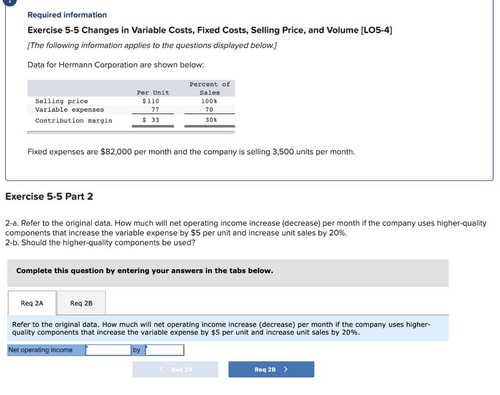  Required information Exercise 5-5 Changes in Variable Costs, Fixed Costs, Selling