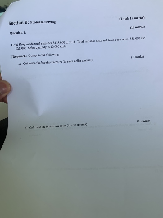  Section B: Problem Solving (Total: 17 marks) Question 1: (10 marks)