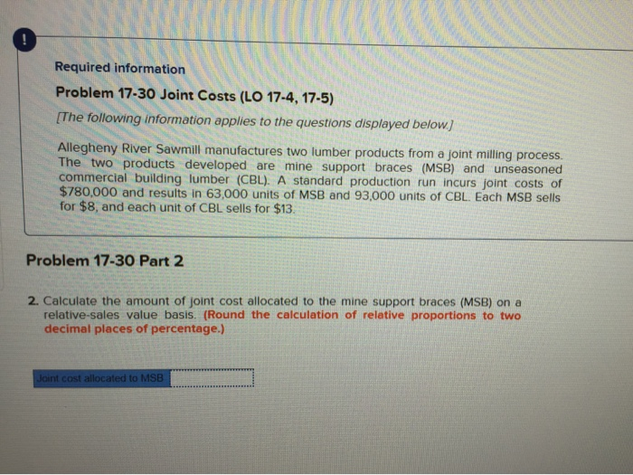  Required information Problem 17-30 Joint Costs (LO 17-4, 17-5) [The following