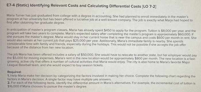 help please E7-4 (Static) Identifying Relevant Costs and Calculating Differential Costs [LO