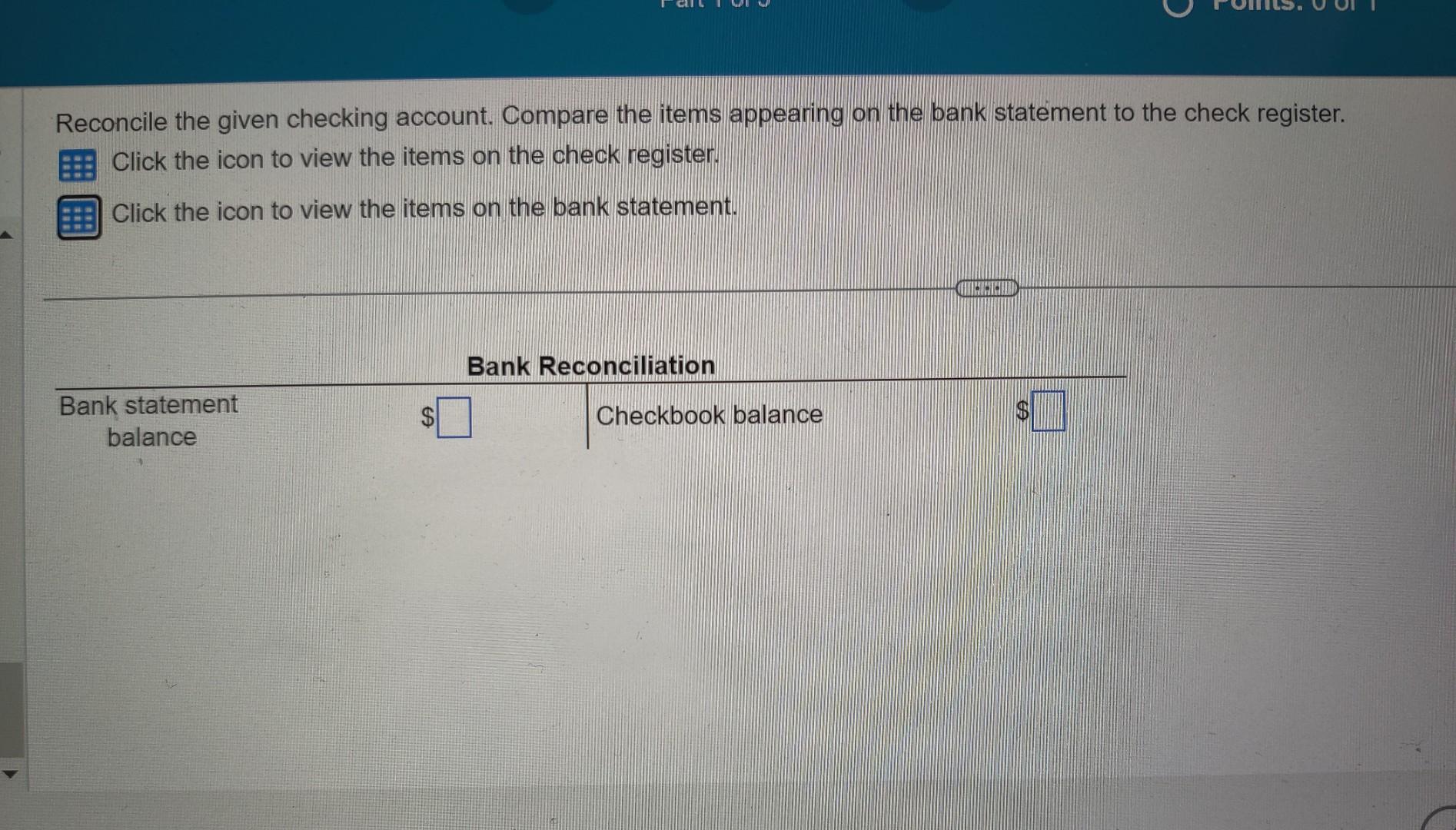 Print Done Reconcile the given checking account. Compare the items appearing