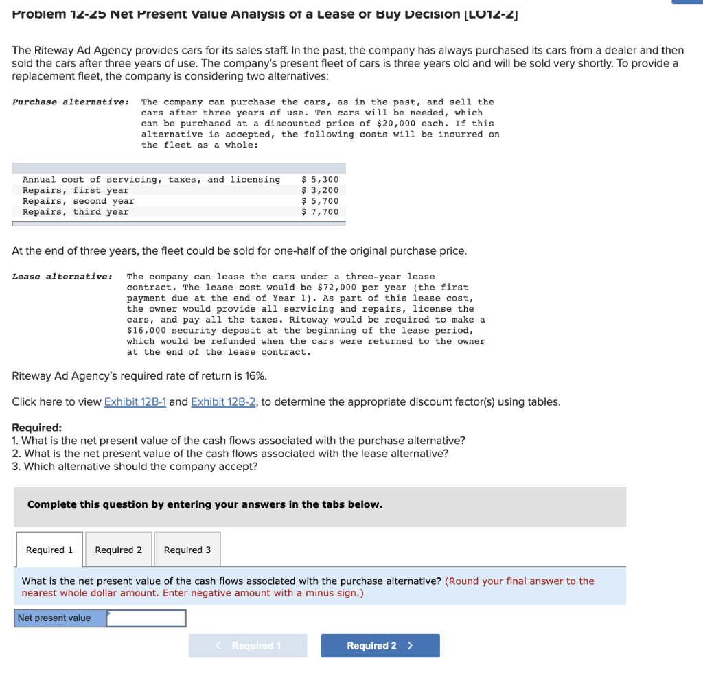 Problem 12-25 Net Present value Analysis of a Lease or Buy