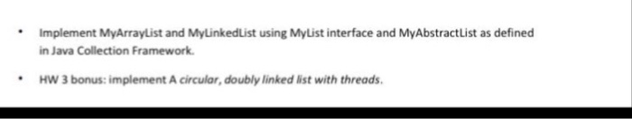 4 diffrent class 1. Implement MyArrayList and MyLInkedList using interface and MyabstractList