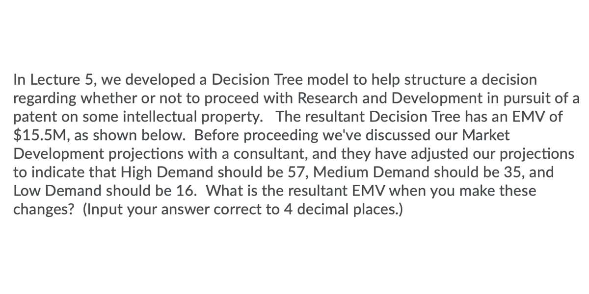  In Lecture 5, we developed a Decision Tree model to help