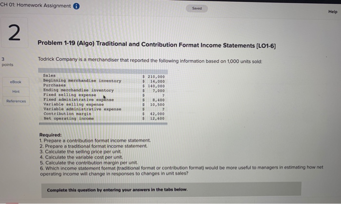  CH 01: Homework Assignment Saved Help 2 Problem 1-19 (Algo) Traditional