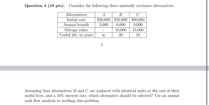  Question 4 (18 pts). Consider the following three mutually exclusive alternatives: