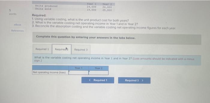 for the first two years of operations are: Required: t. Using variable