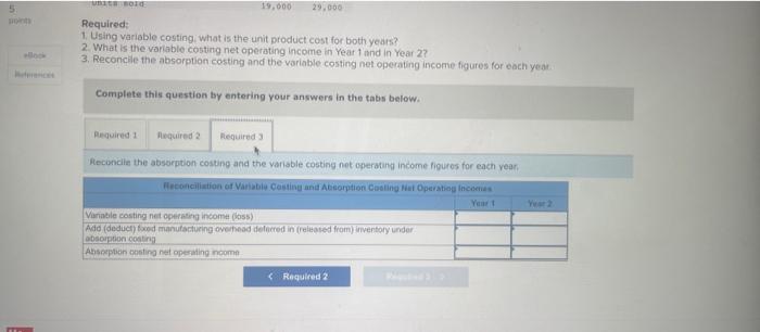 costing, whot is the unit product cost for both years? 2. What