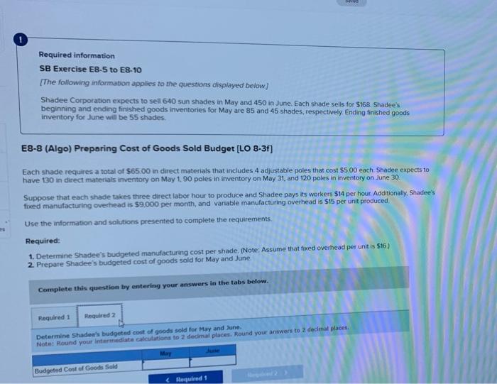 to the questions displayed belowj Shadee Corporation expects to sell 640 sun