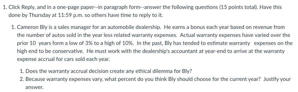 1. Click Reply, and in a one-page paper--in paragraph form--answer the