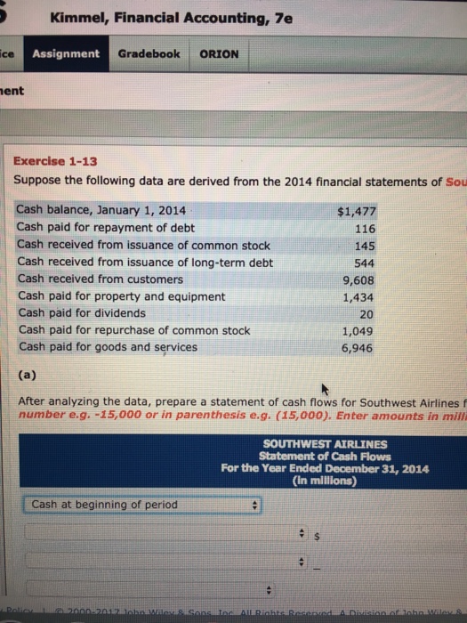  Setup a statement of cash flows. Negative amounts use a negative