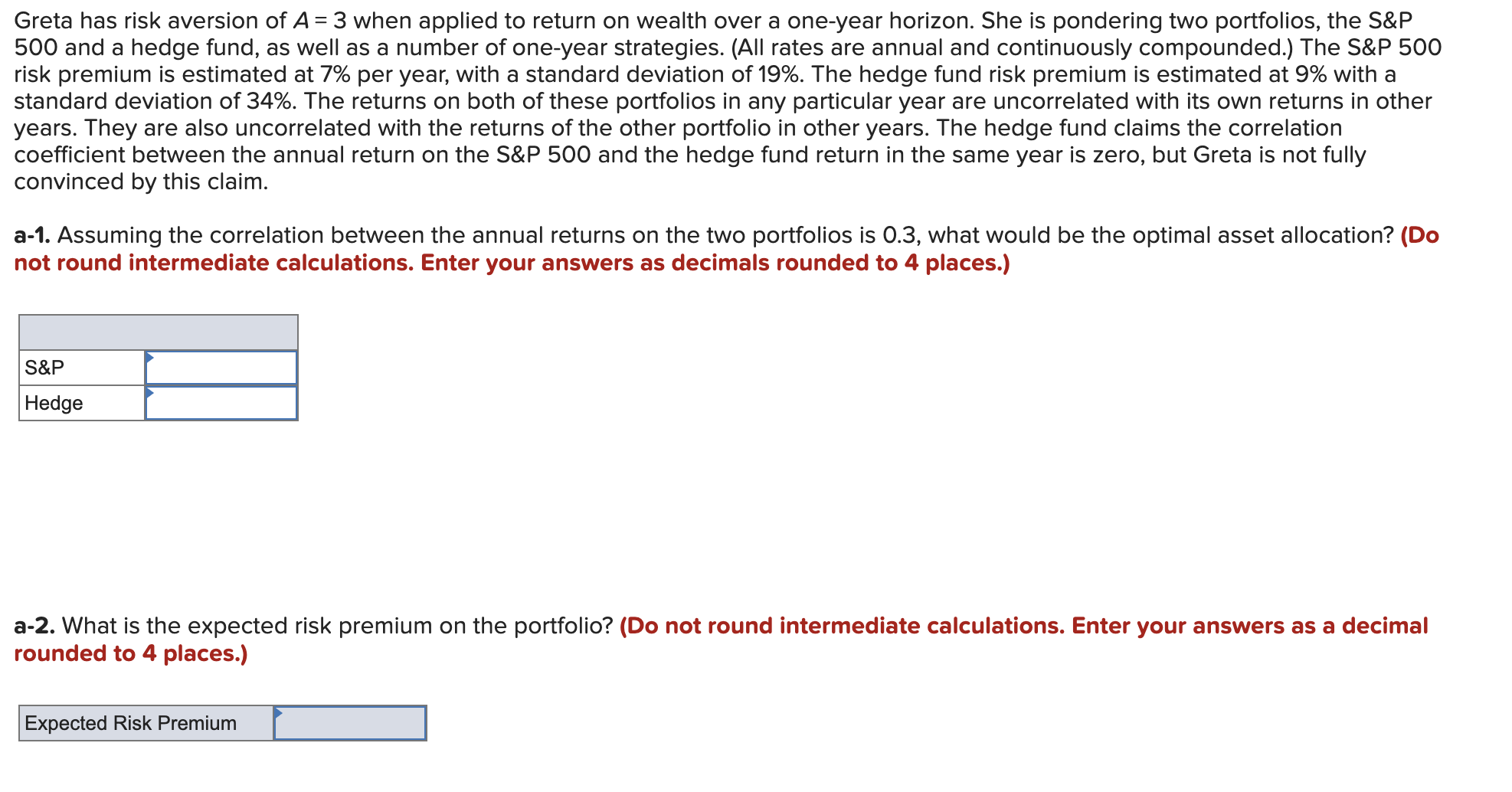  Greta has risk aversion of A=3 when applied to return on