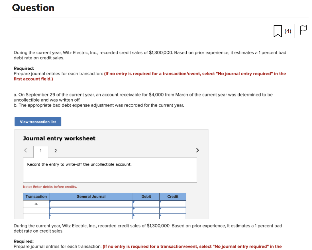 Since the bad debt expense is based off the estimation provided at