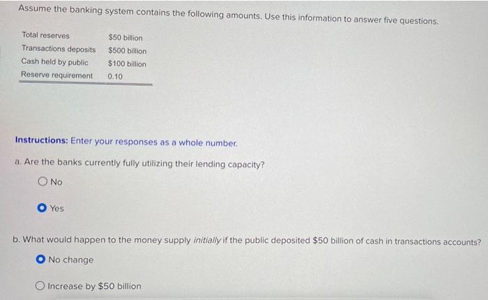 need help with answers c,d & e please! Assume the banking system