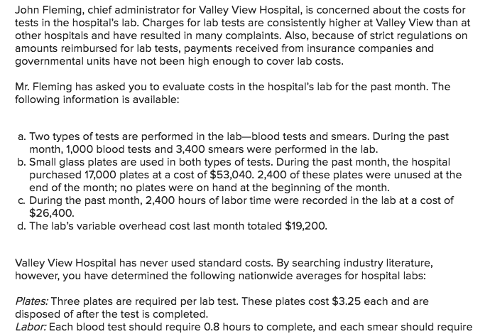 Please Show work. Thanks. John Fleming, chief administrator for Valley View Hospital,