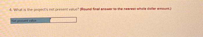 net present value? (Round final answer to the nearest whole dollor amount.)