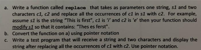 c++ a. Write a function called replace that takes as parameters one