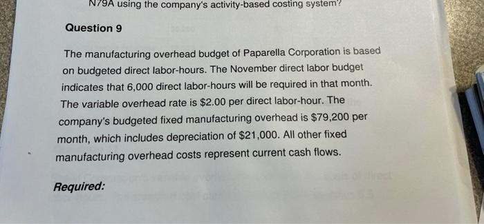  N79A using the company's activity-based costing system? Question 9 The manufacturing